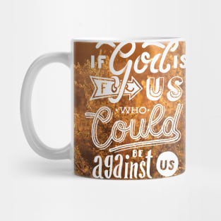 If god is for us who could be against us v3 Mug